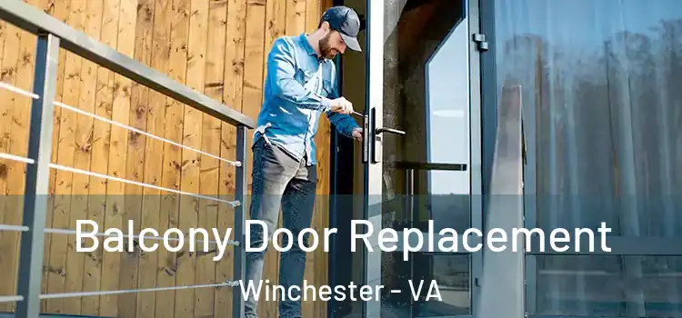  Balcony Door Replacement Winchester - VA