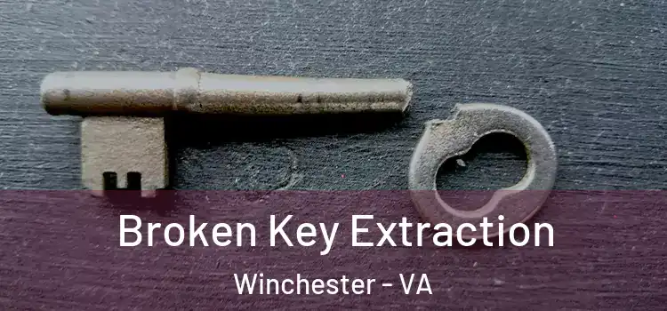  Broken Key Extraction Winchester - VA
