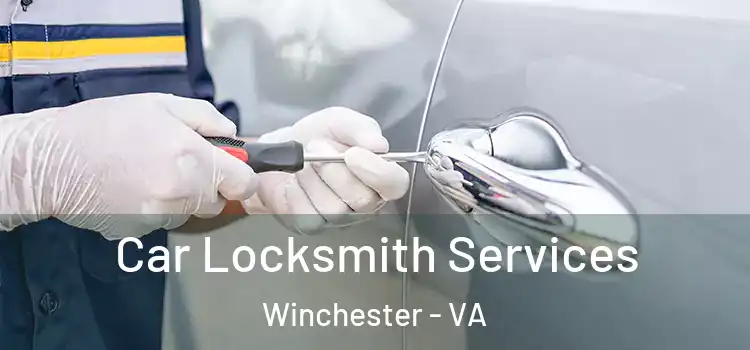  Car Locksmith Services Winchester - VA