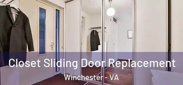  Closet Sliding Door Replacement Winchester - VA