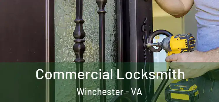  Commercial Locksmith Winchester - VA