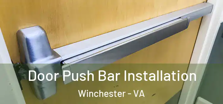  Door Push Bar Installation Winchester - VA