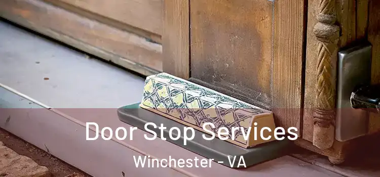 Door Stop Services Winchester - VA