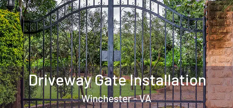  Driveway Gate Installation Winchester - VA