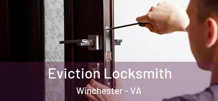  Eviction Locksmith Winchester - VA