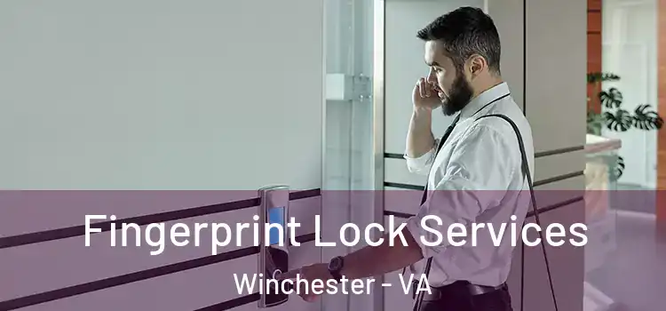 Fingerprint Lock Services Winchester - VA