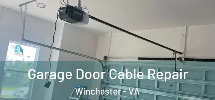  Garage Door Cable Repair Winchester - VA
