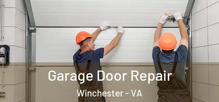  Garage Door Repair Winchester - VA