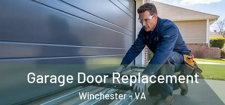  Garage Door Replacement Winchester - VA