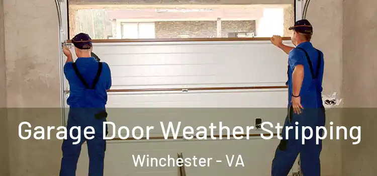  Garage Door Weather Stripping Winchester - VA