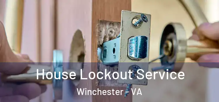 House Lockout Service Winchester - VA