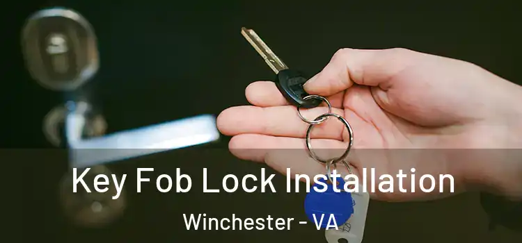  Key Fob Lock Installation Winchester - VA