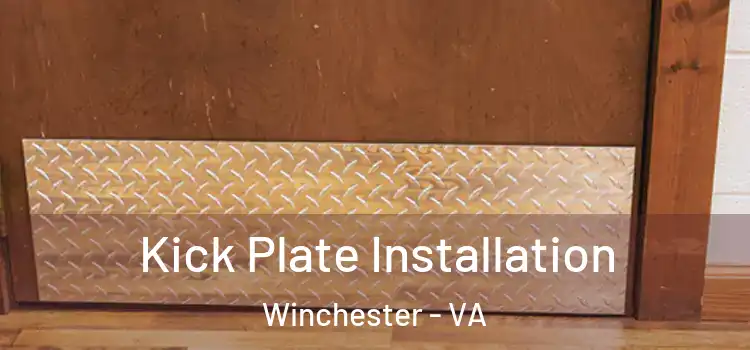 Kick Plate Installation Winchester - VA
