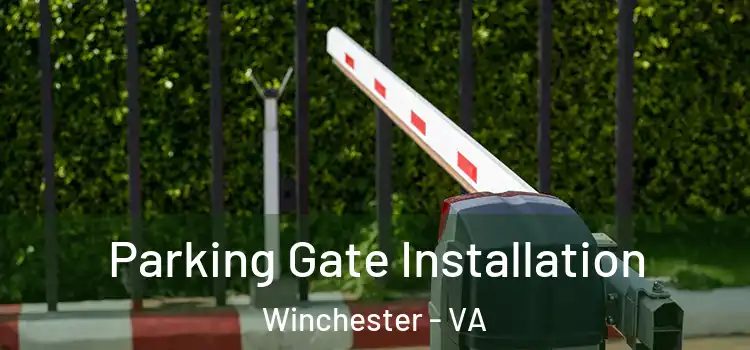  Parking Gate Installation Winchester - VA