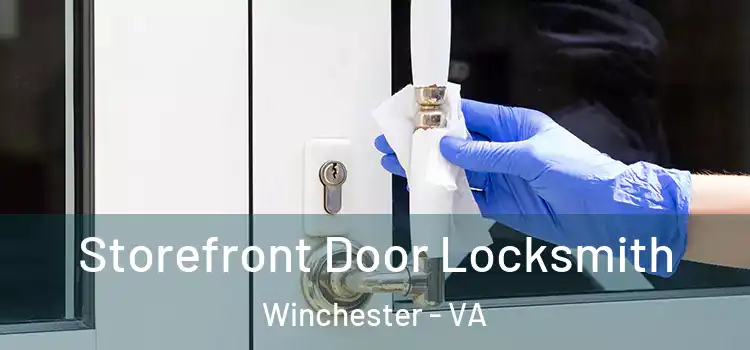  Storefront Door Locksmith Winchester - VA